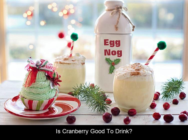 Is cranberry good to drink?